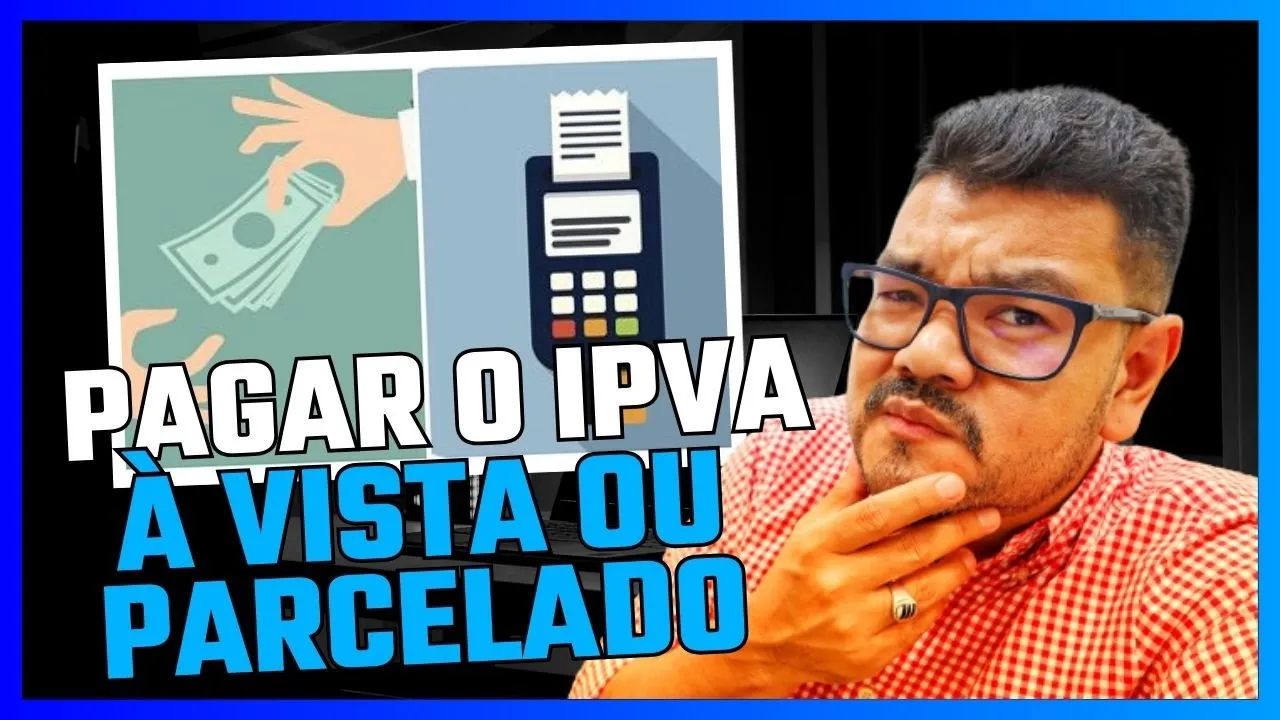 IPVA parcelado ou &agrave; vista, qual &eacute; a melhor op&ccedil;&atilde;o?